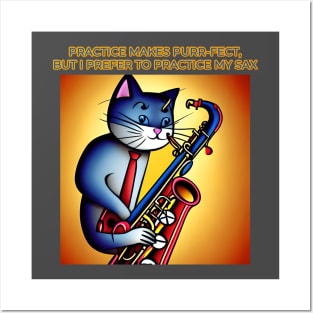 Practice Make Purr-fect But I Prefer To Play The Sax Posters and Art